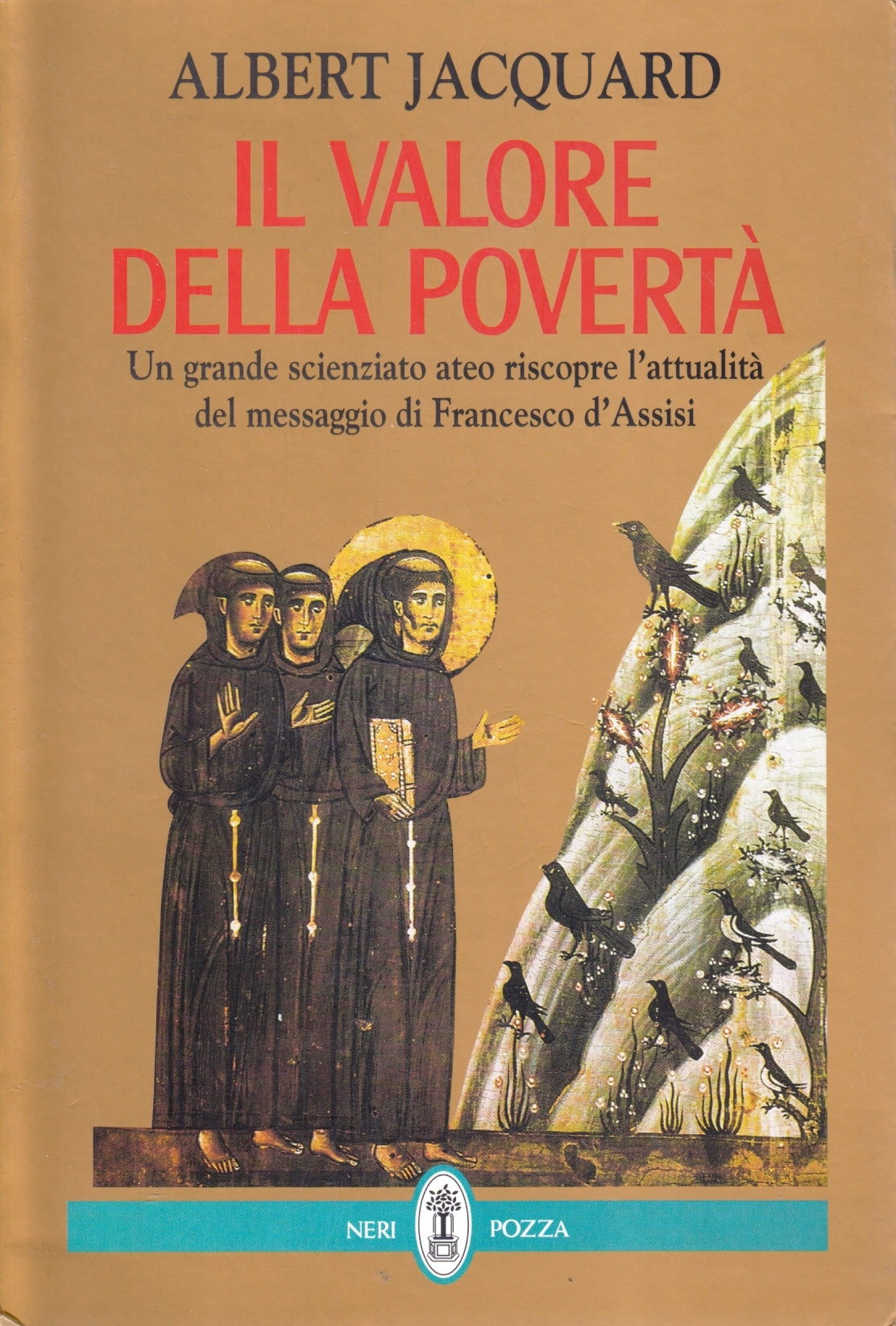 Il valore della poverta' San Francesco - Albert Jacquard - Neri Pozza - ZFS139
