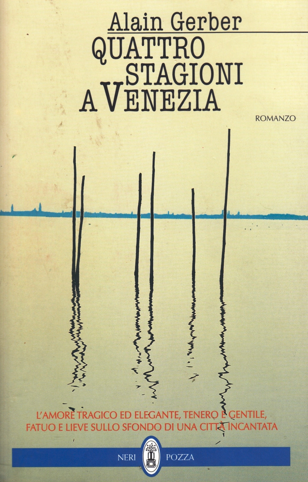 Quattro stagioni a Venezia - Alain Gerber - Neri Pozza - 1a ed. - ZFS140