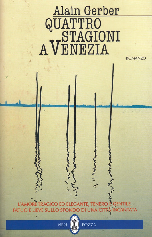 Quattro stagioni a Venezia - Alain Gerber - Neri Pozza - 1a ed. - ZFS140
