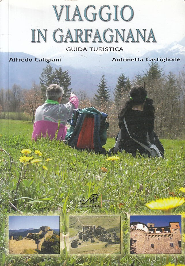 LV- VIAGGIO IN GARFAGNANA GUIDA TURISTICA -- MF -- 1a ED. - 2004 - B - ZFS98