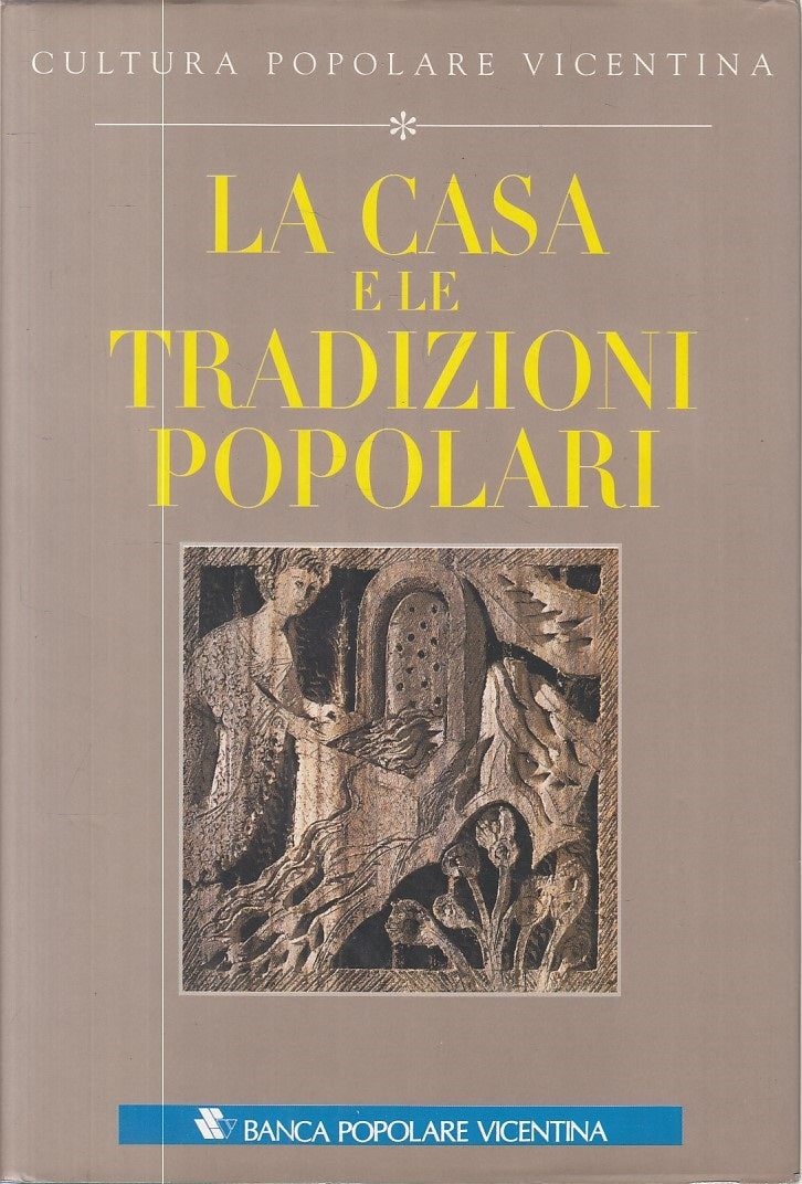LS- CASA TRADIZIONI POPOLARI CULTURA VICENTINA-- NERI POZZA--- 1998- CS - YFS907
