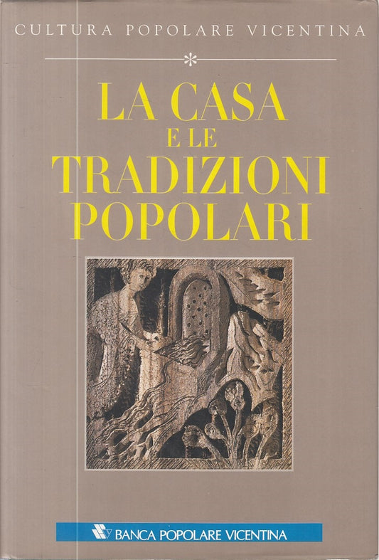 LS- CASA TRADIZIONI POPOLARI CULTURA VICENTINA-- NERI POZZA--- 1998- CS - YFS907