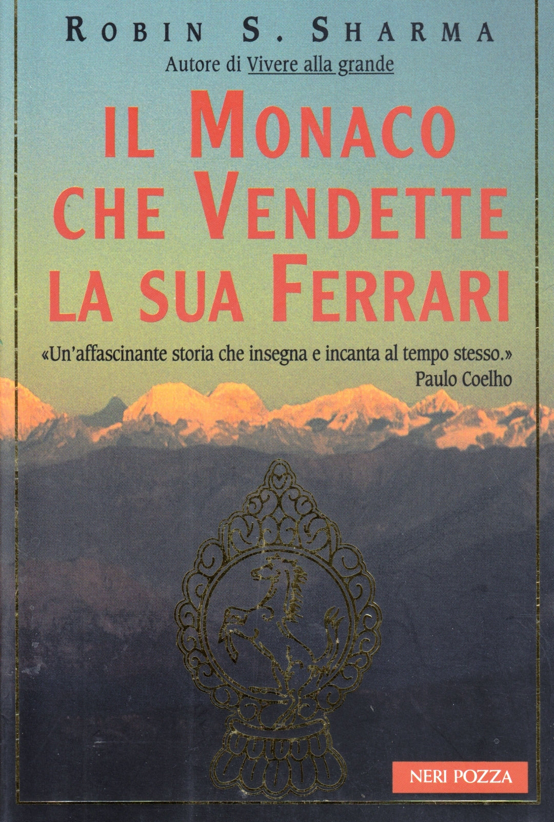 Il Monaco che vendette la sua Ferrari - Robin Sharma- Neri Pozza- 1a ed.- ZFS5