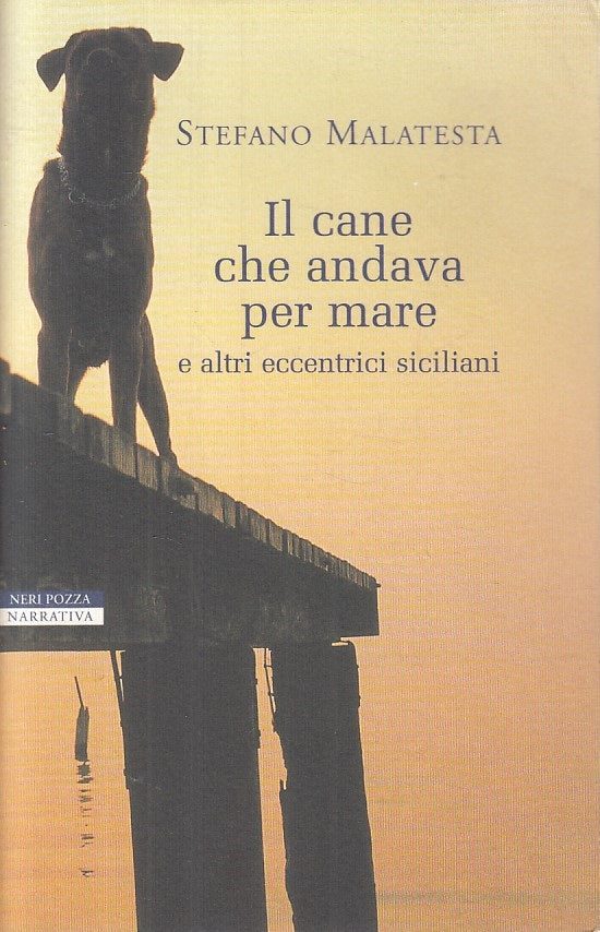 LN- IL CANE CHE ANDAVA PER MARE - MALATESTA - NERI POZZA --- 2000 - B - ZFS184
