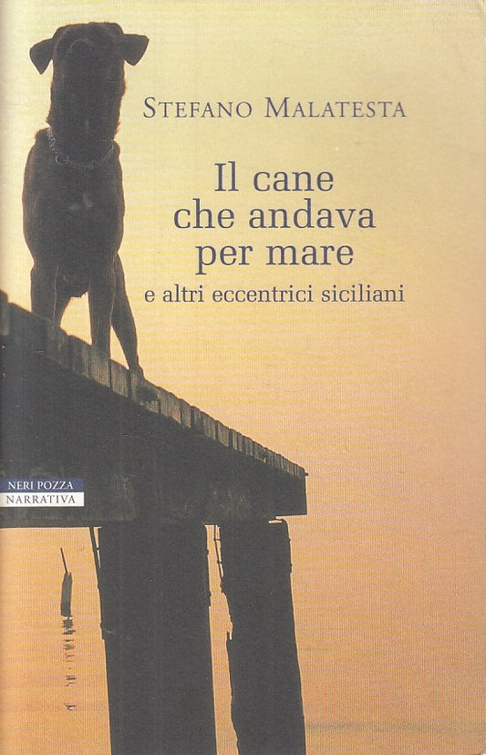 LN- IL CANE CHE ANDAVA PER MARE - MALATESTA - NERI POZZA --- 2000 - B - ZFS184