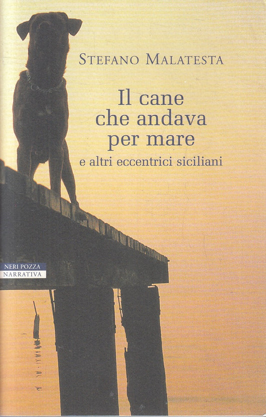 LN2- IL CANE CHE ANDAVA PER MARE - STEFANO MALATESTA - NERI POZZA - B - JXS238