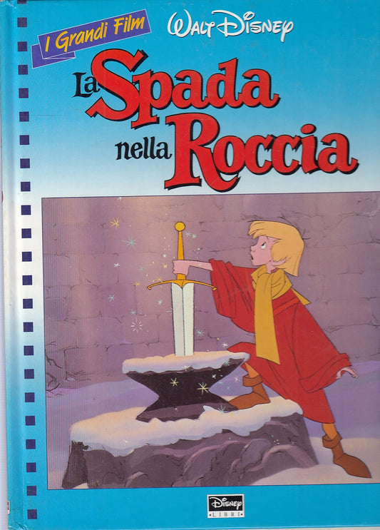LB- LA SPADA NELLA ROCCIA -- DISNEY LIBRI - I GRANDI FILM -- 1991 - C - RGZ