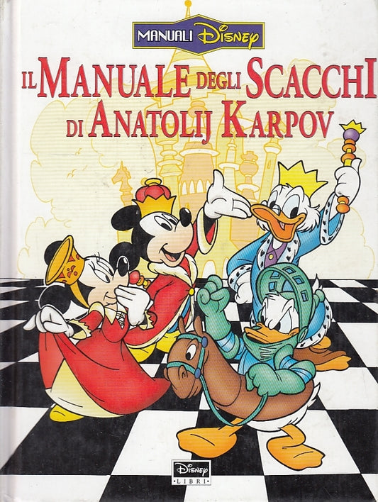 LB- IL MANUALE DEGLI SCACCHI DI ANATOLIJ KARPOV -- DISNEY LIBRI --- 1997- C- PQX