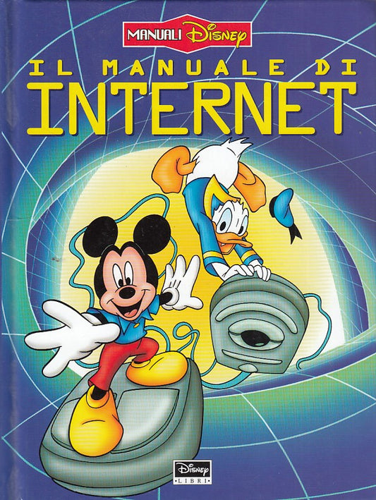 LB- IL MANUALE DI INTERNET-- DISNEY LIBRI--- 1999- C- ZDS102