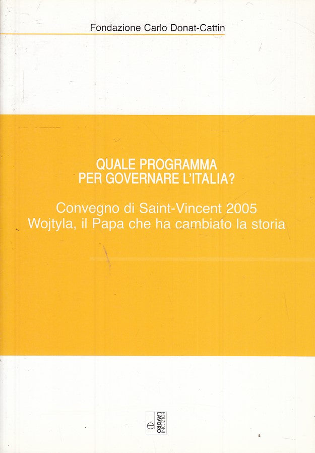 LS- QUALE PROGRAMMA PER GOVERNARE L'ITALIA -- DONAT CATTIN --- 2006 - B - ZTS30