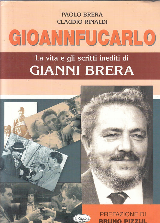 LC- VITA E SCRITTI INEDITI DI GIANNI BRERA - RINALDI PIZZUL---- 2001- CS- YFS874
