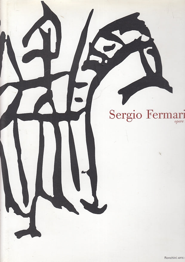 LT- SERGIO FERMARIELLO OPERE 1988 2005 -- RONCHINI ARTE --- 2005 - CS - YFS518