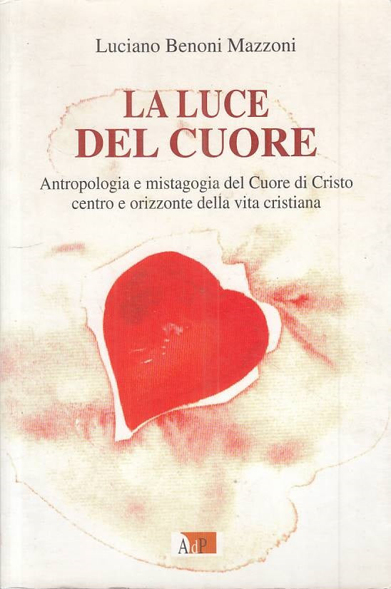 LS- LA LUCE DEL CUORE - MAZZONI - ADP - STUDI CUORE CRISTO -- 2008 - B - ZFS96