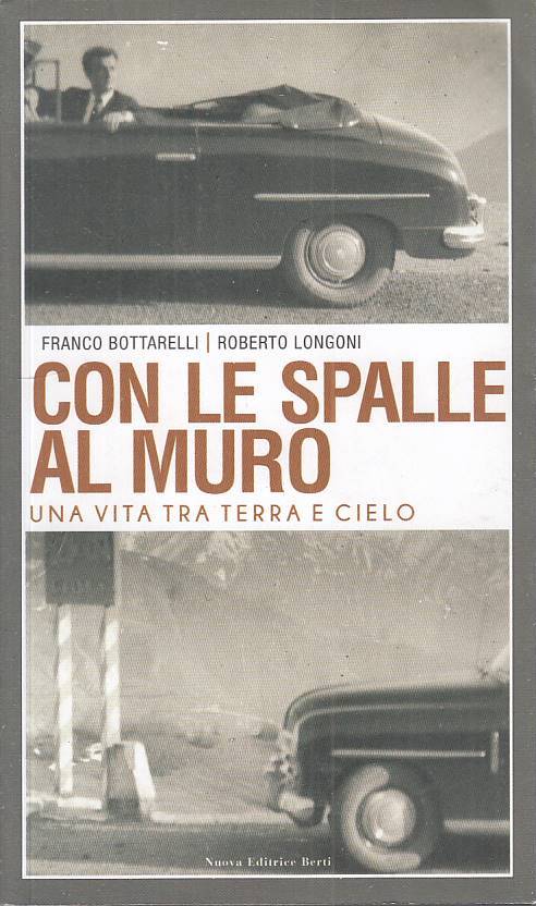 CON LE SPALLE AL MURO - BOTTARELLI LONGONI - BERTI --- 2013 - B - ZFS409