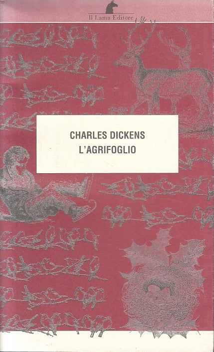 LS- L'AGRIFOGLIO - CHARLES DICKENS - IL LAMA EDITORE --- 2012 - B - YFS603