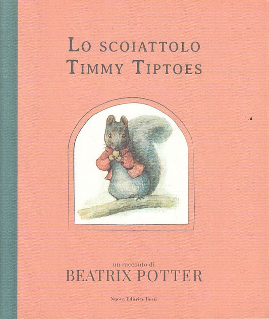 LN- LO SCOIATTOLO TIMMY TIPTOES - BEATRIX POTTER - BERTI --- 2017 - B - YFS587