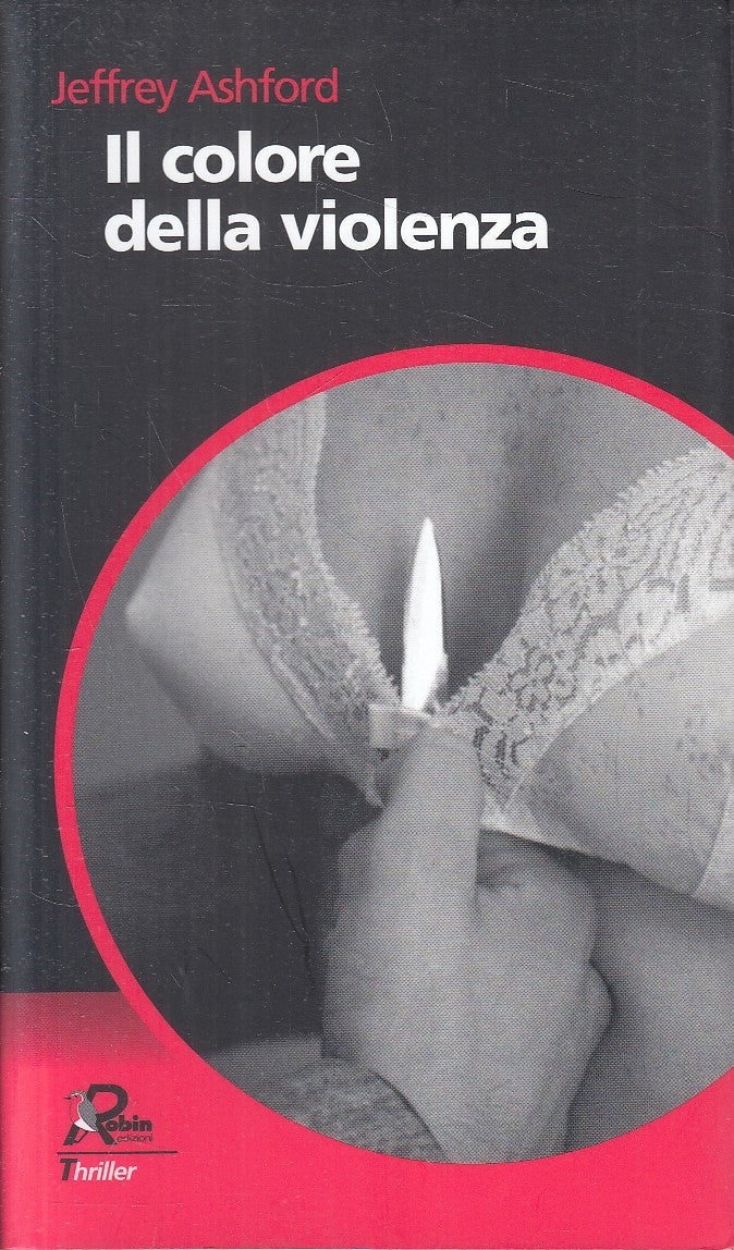 IL COLORE DELLA VIOLENZA - JEFFREY ASHFORD - ROBIN LIBRI NERI - B - JXS200
