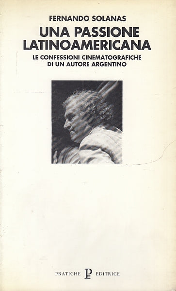 Una passione latinoamericana Cinema argentina- Fernando Solanas- Pratiche-ZFS223