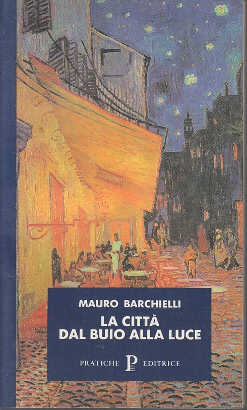 LZ- LA CITTA' DAL BUIO ALLA LUCE - MAURO BARCHIELLI - PRATICHE--- 1995- B- ZFS35