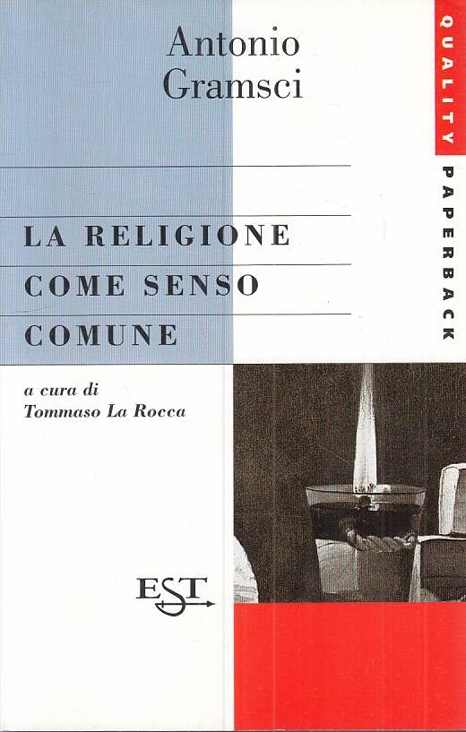 LS- LA RELIGIONE COME SENSO COMUNE - GRAMSCI - EST - QUALITY-- 1997 - B - ZTS635