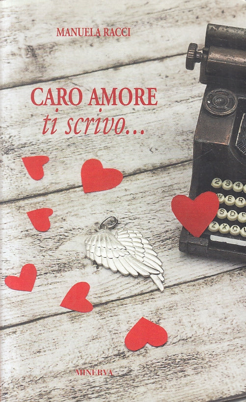 LN- CARO AMORE TI SCRIVO - MANUAELA RACCI - MINERVA --- 2016- B- ZFS402