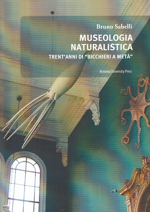 LS- MUSEOLOGIA NATURALISTICA - SABELLI - BONONIA -- 1a ED. - 2010 - B - YFS392