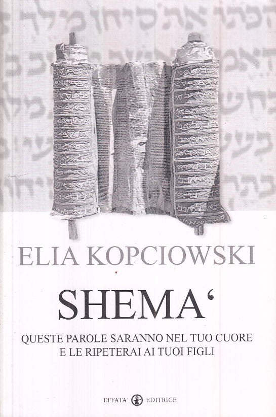 Shema' - Elia Kopciowski - Effata' Studi Giudaici - 1a ed. - ZFS138