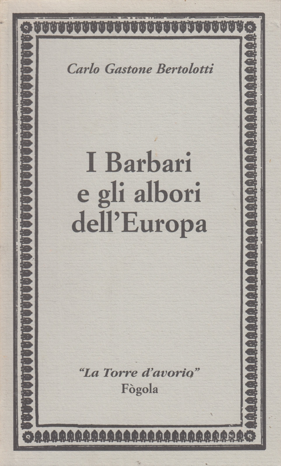 I Barbari e gli albori dell'Europa - Bertolotti - Torre d'Avorio- 1a ed.- ZFS64