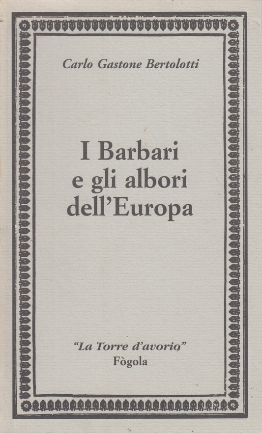 I Barbari e gli albori dell'Europa - Bertolotti - Torre d'Avorio- 1a ed.- ZFS64