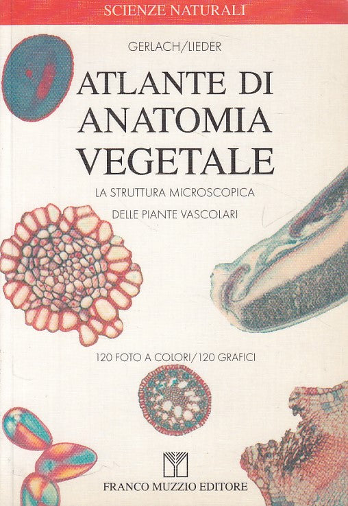 LZ- ATLANTE DI ANATOMIA VEGETALE -- MUZZIO- SCIENZE NATURALI-- 2002 - B - YDS324