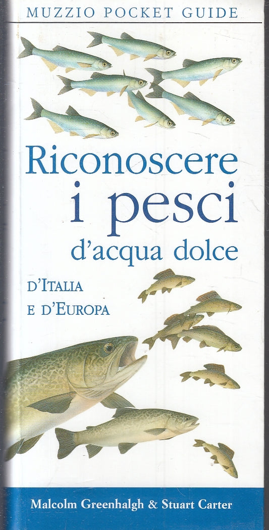 LZ- RICONOSCERE I PESCI D'ACQUA DOLCE -- MUZZIO - POCKET GUIDE -- 2003- B- YFS42