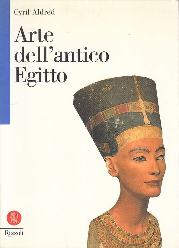 LT- ARTE DELL'ANTICO EGITTO - ALDRED - RIZZOLI SKIRA --- 2002 - B - ZFS397
