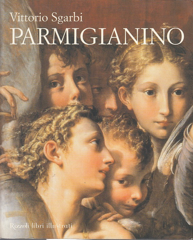 LT- PARMIGIANINO - SGARBI - RIZZOLI - LIBRI ILLUSTRATI -- 2003 - B - YDS207