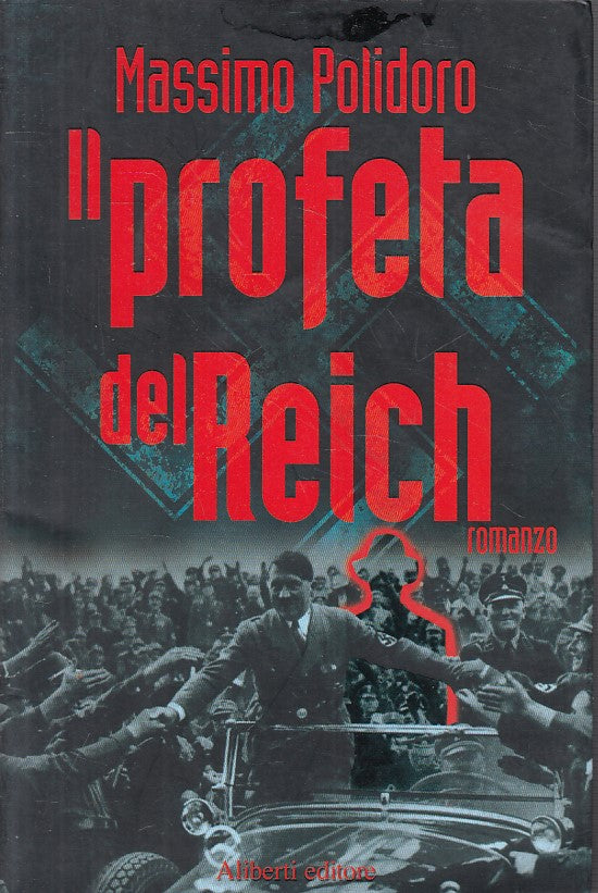 LN- IL PROFETA DEL REICH - POLIDORO - ALIBERTI - YAHOOPOLIS -- 2006 - B - YFS665