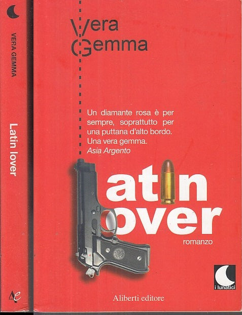 LN- LATIN LOVER - VERA GEMMA - ALIBERTI - I LUNATICI - 1a ED. - 2007 - B - XFS32