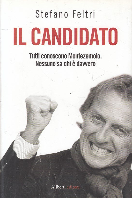 LS- IL CANDIDATO MONTEZEMOLO - STEFANO FELTRI - ALIBERTI --- 2011 - B - YFS25