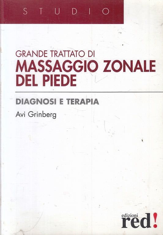 LQ- GRANDE TRATTATO MASSAGGIO ZONALE DEL PIEDE- GRINBERG- RED--- 2006- B- ZFS134
