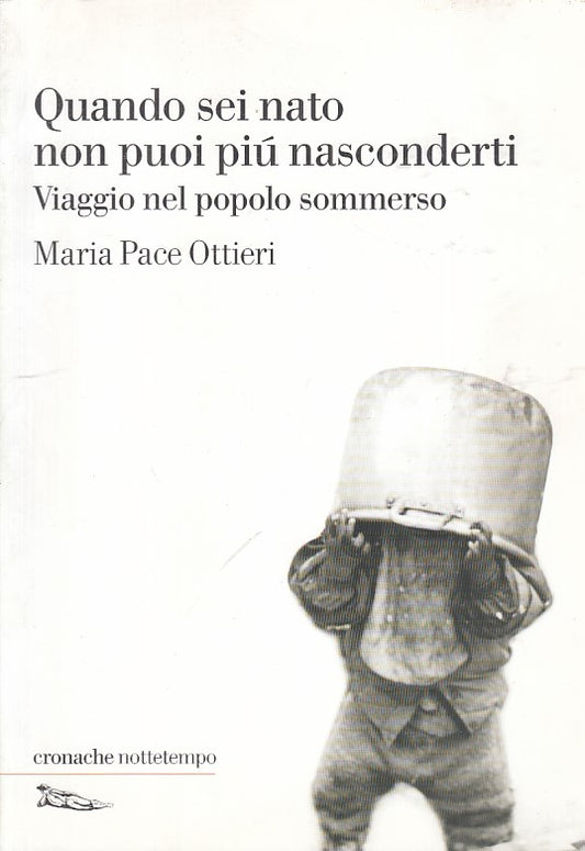 QUANDO SEI NATO NON PUOI PIU' NASCONDERTI -- NOTTETEMPO--- 2005 - B - ZFS168