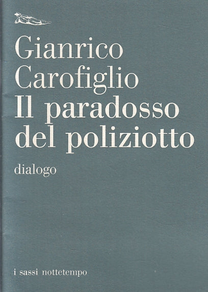 LN- IL PARADOSSO DEL POLIZIOTTO - CAROFIGLIO - I SASSI NOTTETEMPO ----- ZFS285