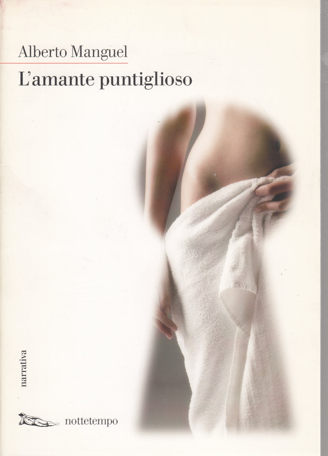 L'amante puntiglioso - Alberto Manguel - Nottetempo narrativa - 1a ed. - ZFS58