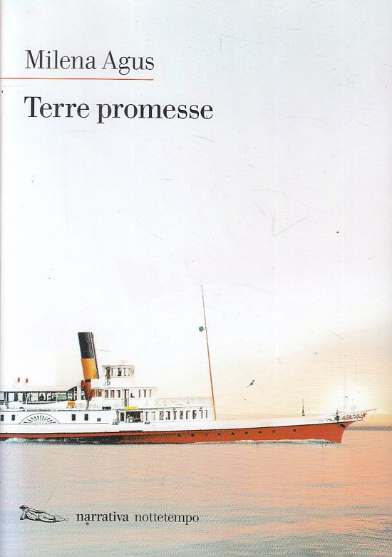 TERRE PROMESSE - MILENA AGUS - NOTTETEMPO - NARRATIVA -- 2017 - B - ZFS20