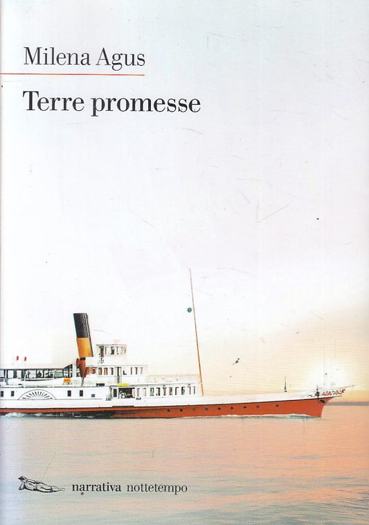 TERRE PROMESSE - MILENA AGUS - NOTTETEMPO - NARRATIVA -- 2017 - B - ZFS20
