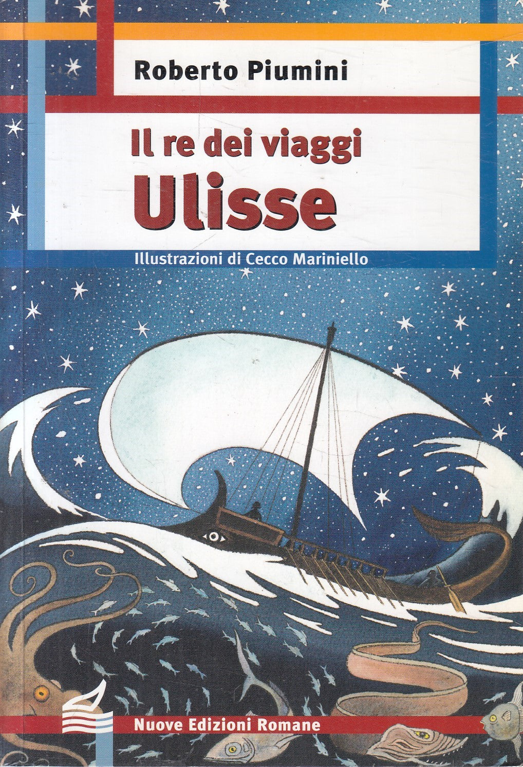 Il re dei viaggi Ulisse - Roberto Piumini - Nuove edizioni romane - JXS325