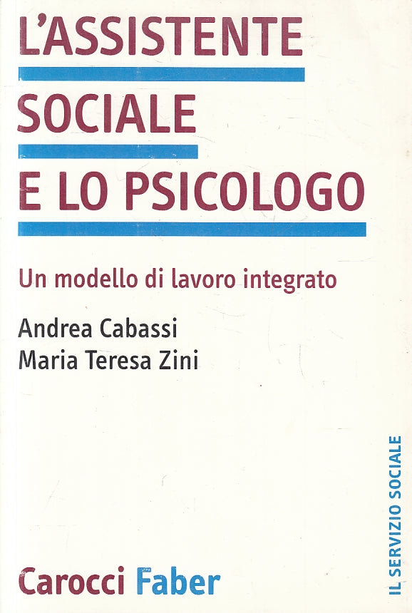 LZ- L'ASSISTENTE SOCIALE E LO PSICOLOGO- CABASSI ZINI- CAROCCI--- 2004- B-ZFS309