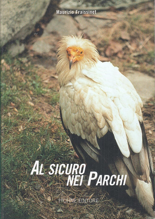 LZ - AL SICURO NEI PARCHI - MAURIZIO FRAISSINET - TECHNE --- 2002 - B - YFS743