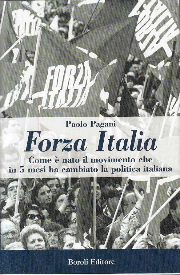 LS- FORZA ITALIA COME E' NATO MOVIMENTO - PAGANI - BOROLI --- 2003 - CS - YTS583