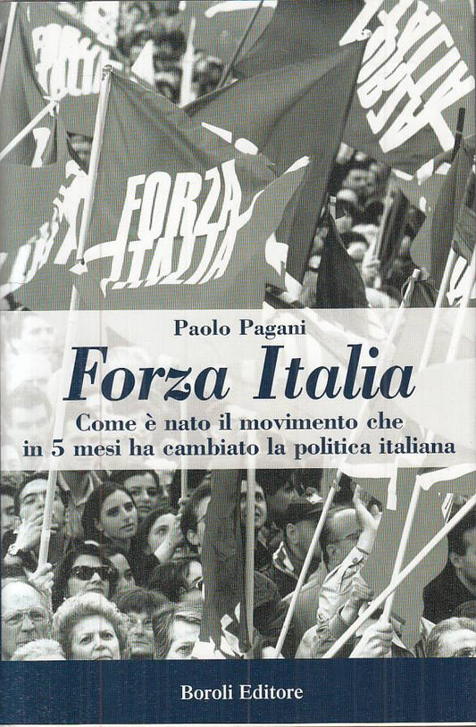 LS- FORZA ITALIA COME E' NATO MOVIMENTO - PAGANI - BOROLI --- 2003 - CS - YTS583
