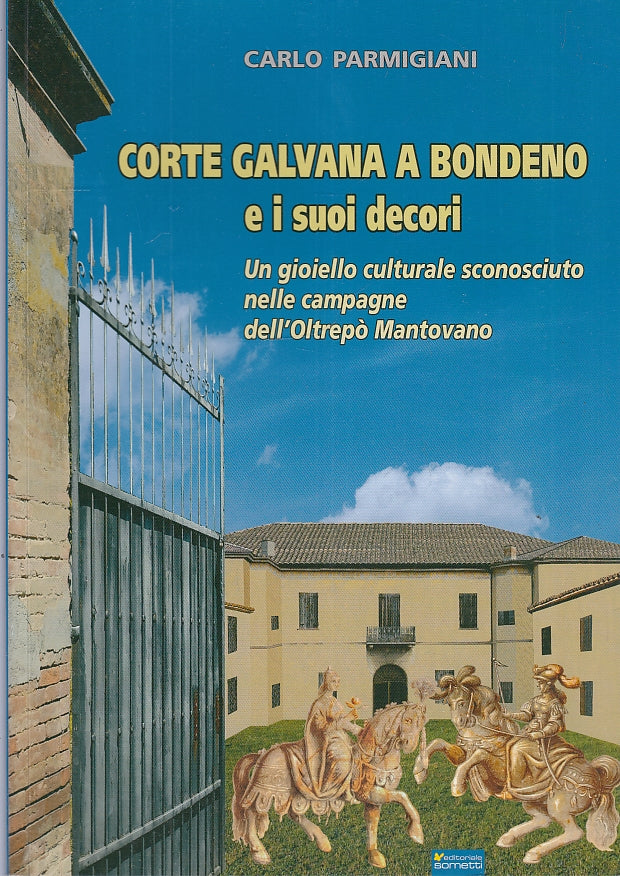 LV- CORTE GALVANA A BONDENO SUOI DECORI - PARMIGIANI- SOMETTI--- 2015- B- ZFS655