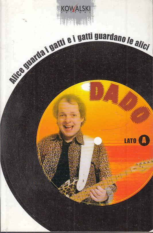 ALICE GUARDA I GATTI E I GATTI GUARDANO LE ALICI - DADO- KOWALSKI- B- JXS37