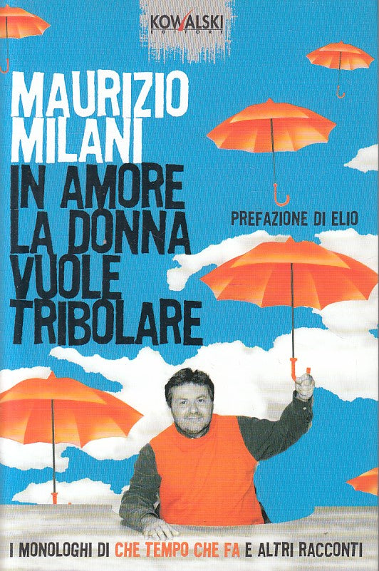 LS- IN AMORE LA DONNA VUOLE TRIBOLARE - MILANI - KOWALSKI --- 2005 - B - ZFS643